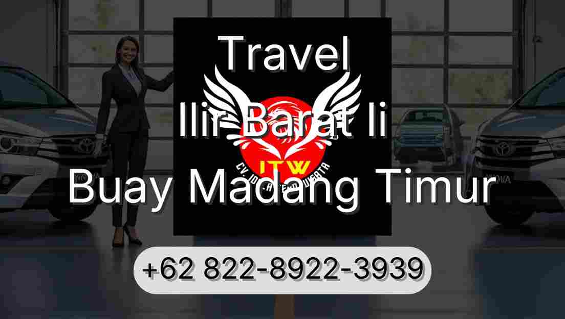 Travel Ilir Barat Ii Buay Madang Timur