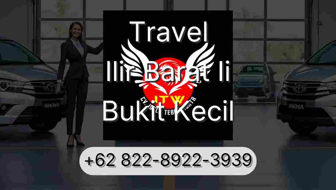 Travel Ilir Barat Ii Bukit Kecil