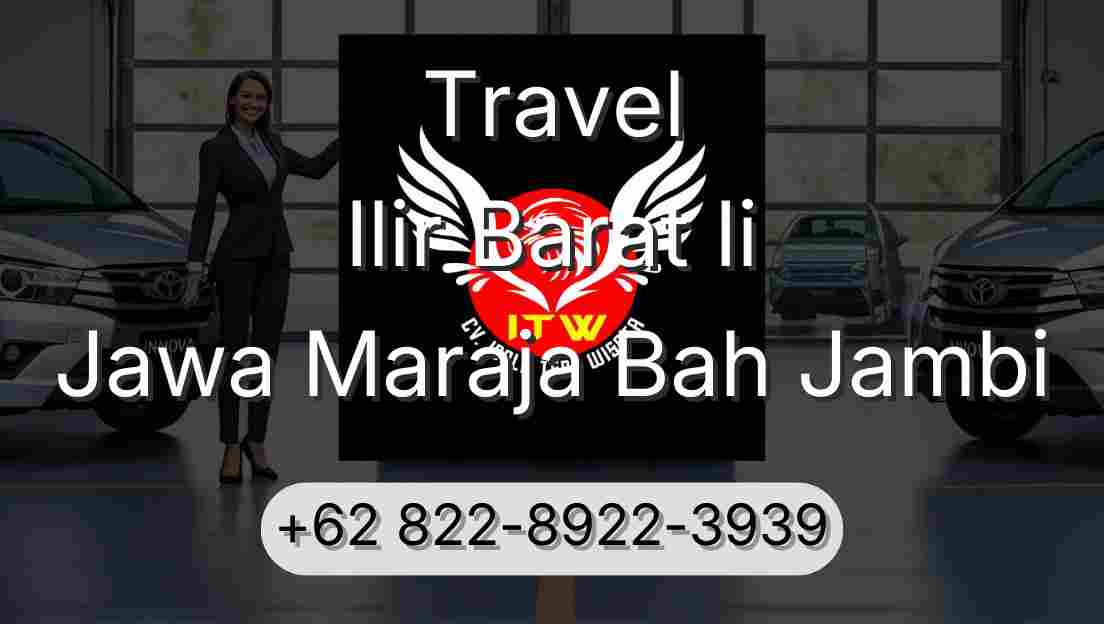 Travel Ilir Barat Ii Jawa Maraja Bah Jambi