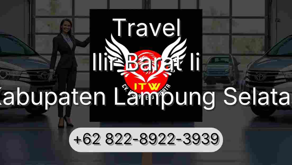 Travel Ilir Barat Ii Kabupaten Lampung Selatan
