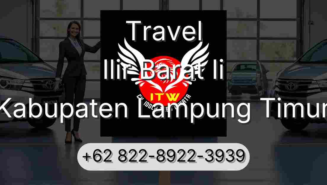 Travel Ilir Barat Ii Kabupaten Lampung Timur