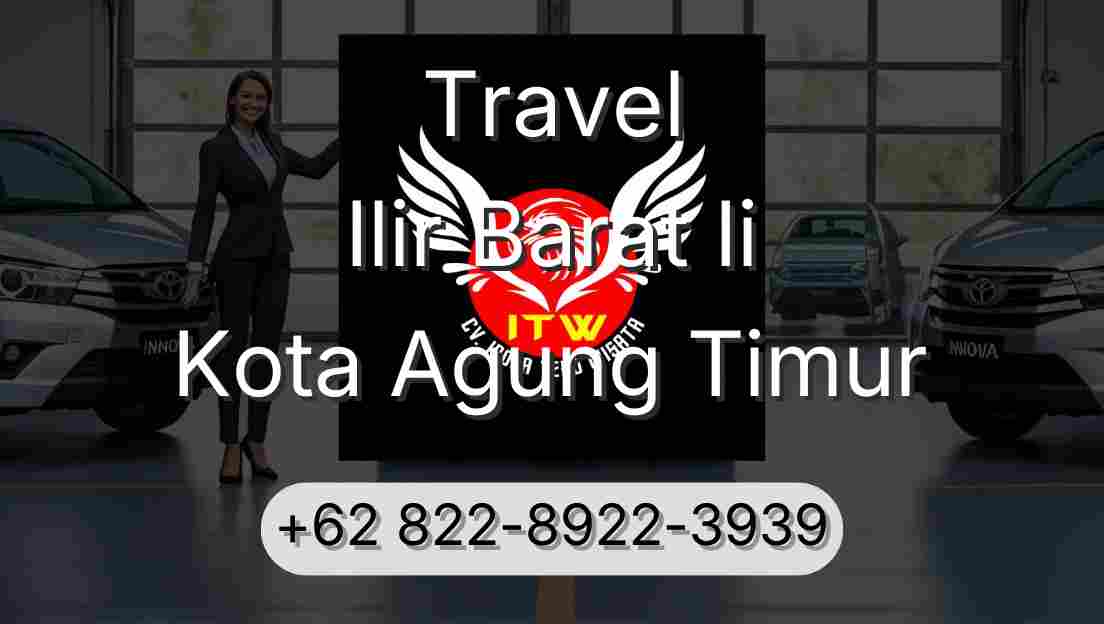 Travel Ilir Barat Ii Kota Agung Timur