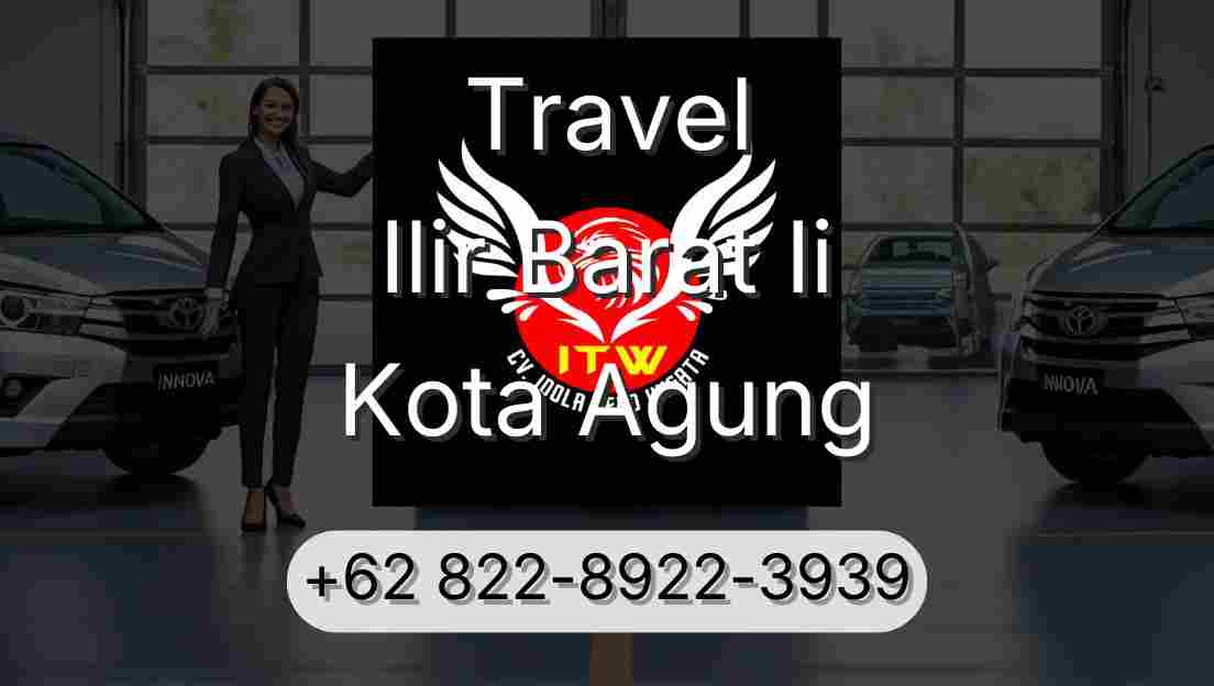 Travel Ilir Barat Ii Kota Agung