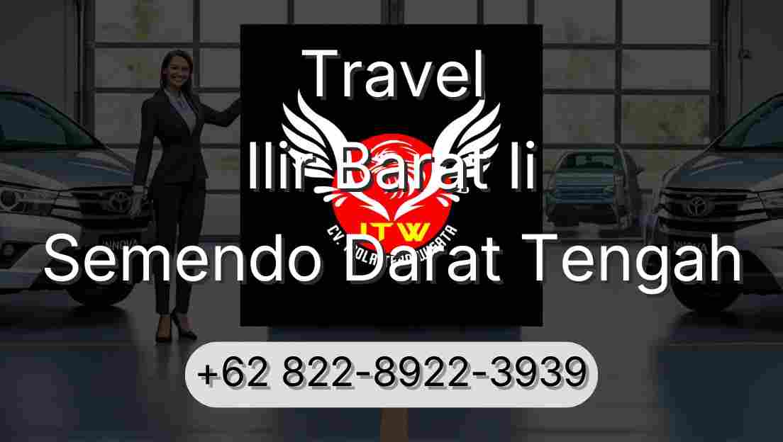 Travel Ilir Barat Ii Semendo Darat Tengah