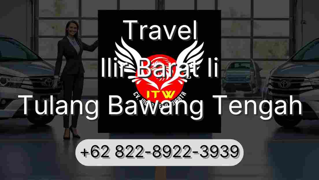 Travel Ilir Barat Ii Tulang Bawang Tengah
