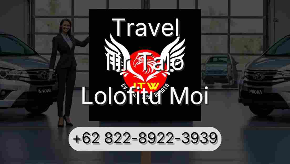 Travel Ilir Talo Lolofitu Moi