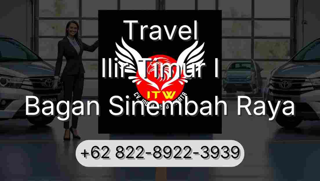 Travel Ilir Timur I Bagan Sinembah Raya