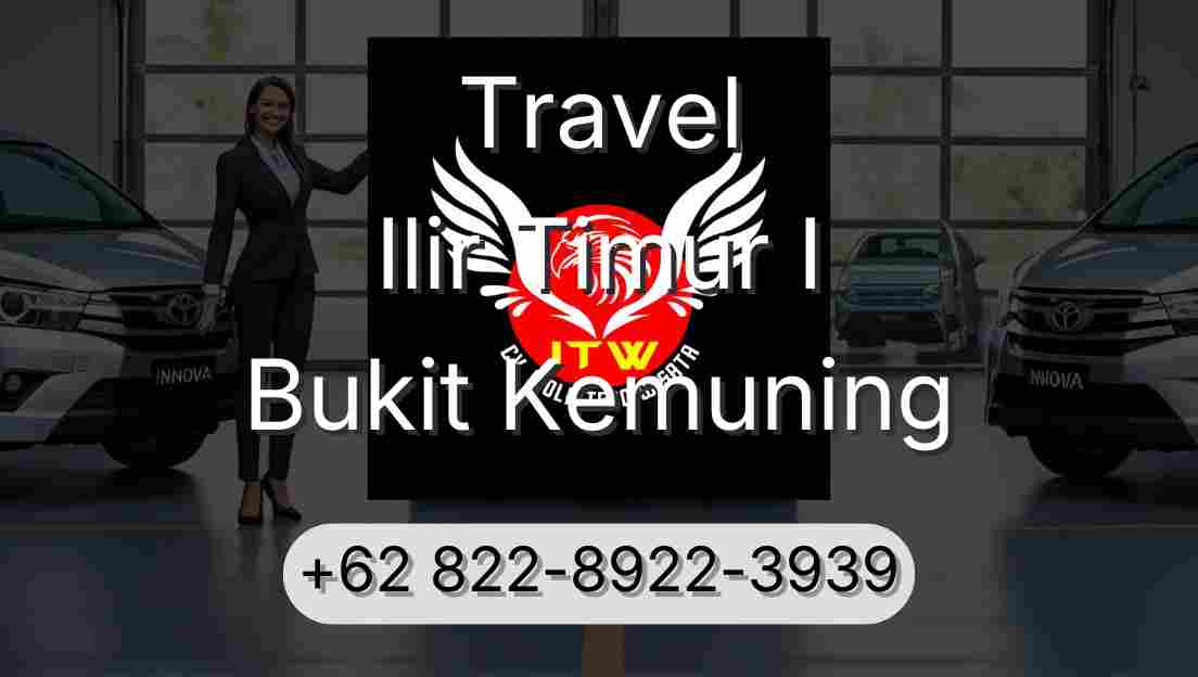 Travel Ilir Timur I Bukit Kemuning