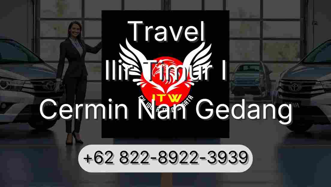 Travel Ilir Timur I Cermin Nan Gedang