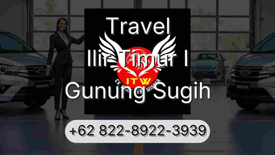 Travel Ilir Timur I Gunung Sugih