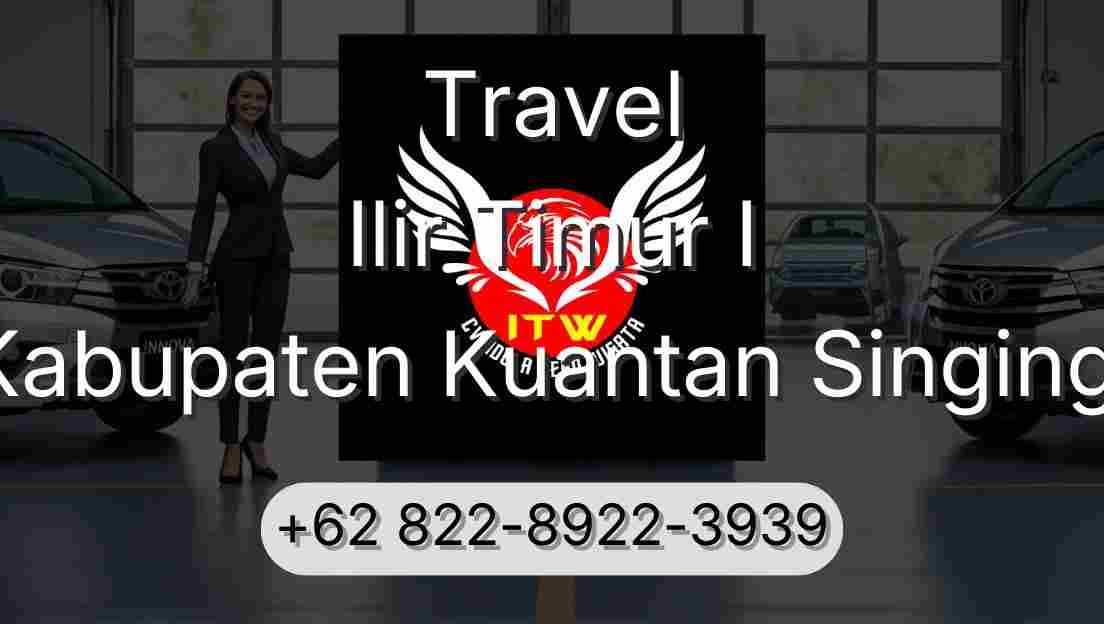 Travel Ilir Timur I Kabupaten Kuantan Singingi