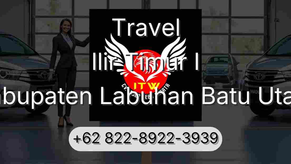 Travel Ilir Timur I Kabupaten Labuhan Batu Utara