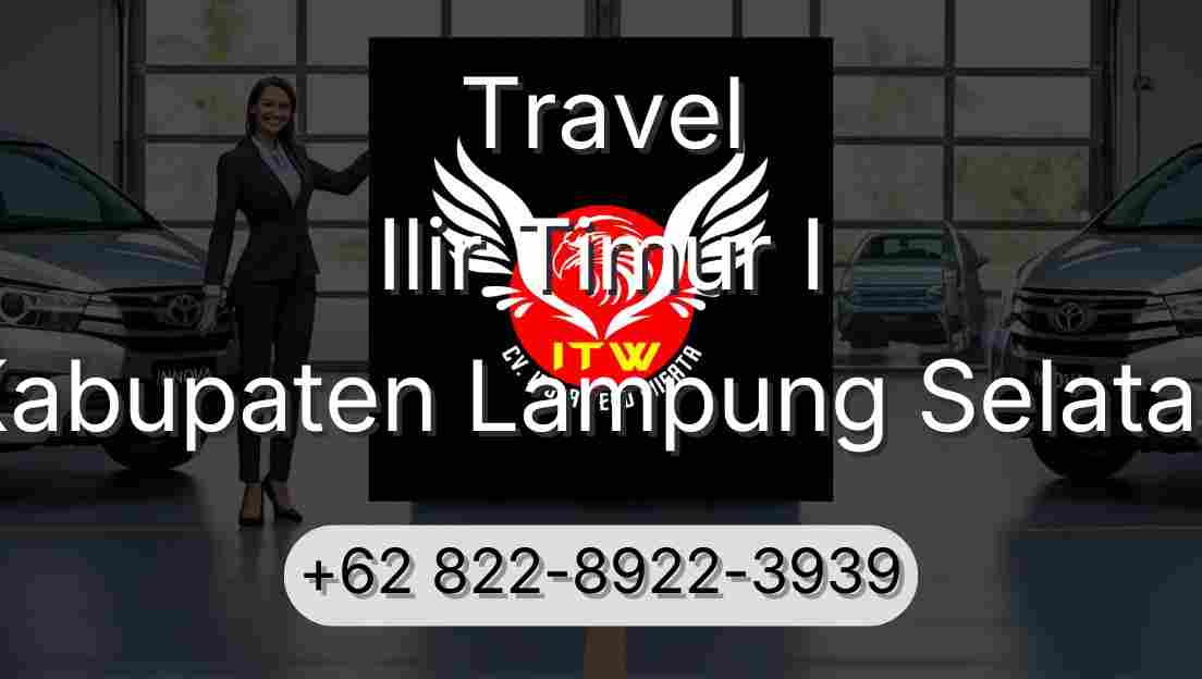 Travel Ilir Timur I Kabupaten Lampung Selatan