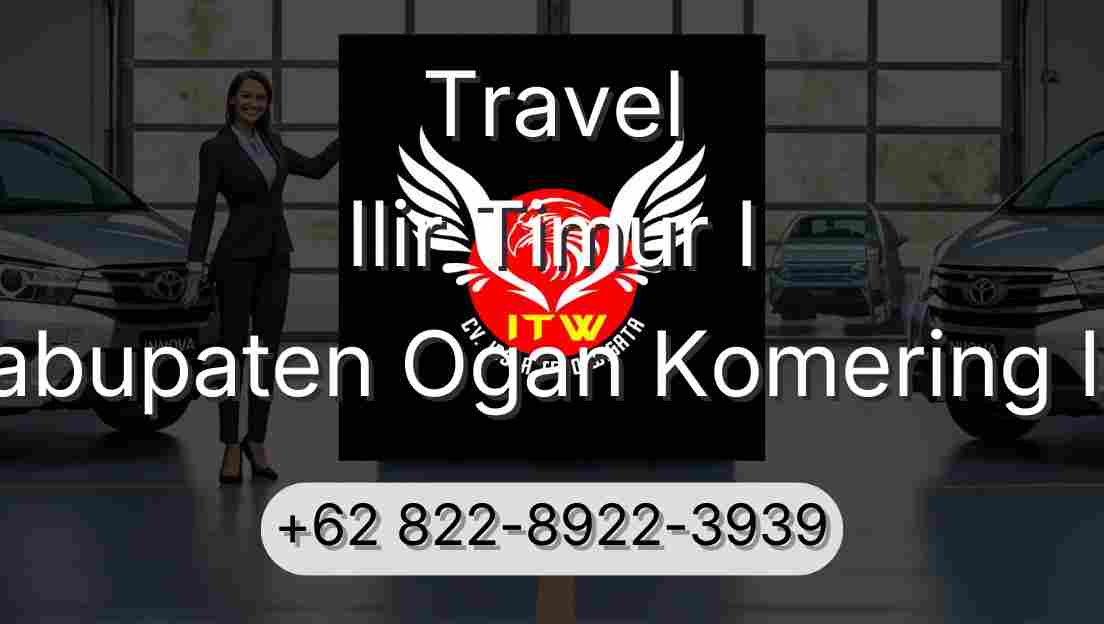 Travel Ilir Timur I Kabupaten Ogan Komering Ilir