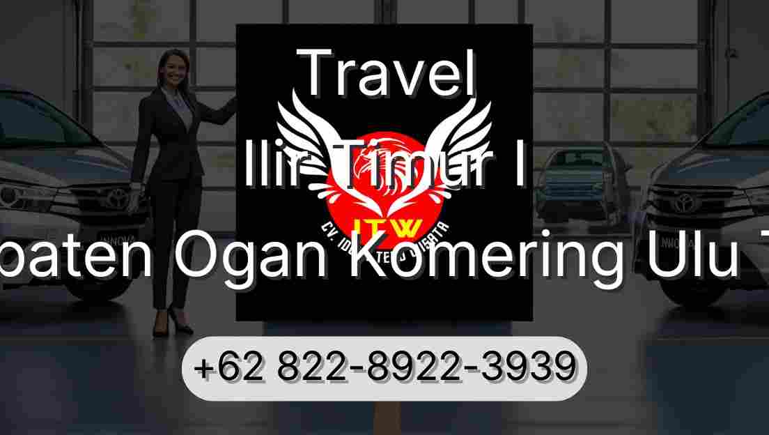 Travel Ilir Timur I Kabupaten Ogan Komering Ulu Timur