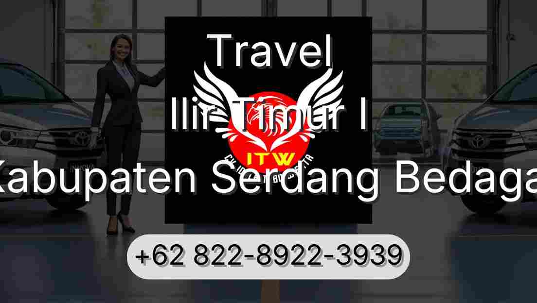 Travel Ilir Timur I Kabupaten Serdang Bedagai