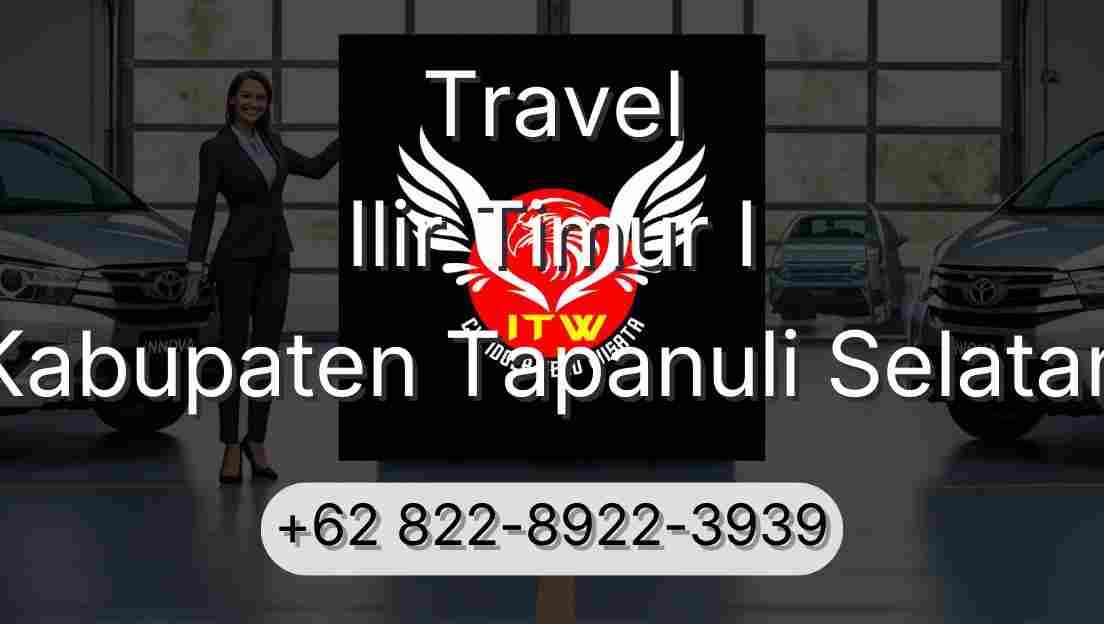 Travel Ilir Timur I Kabupaten Tapanuli Selatan