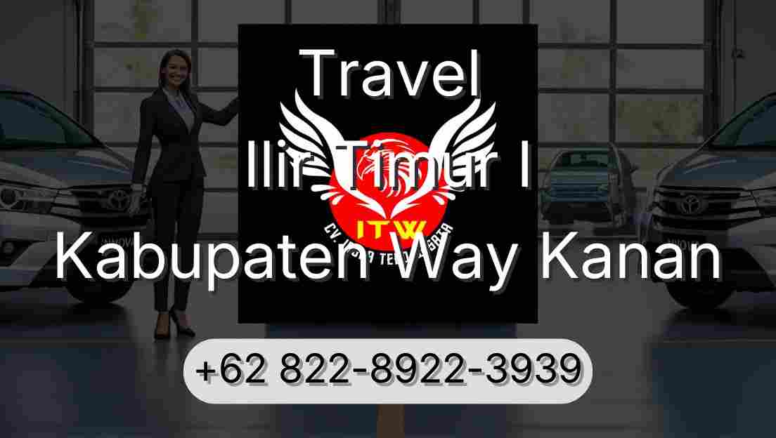 Travel Ilir Timur I Kabupaten Way Kanan