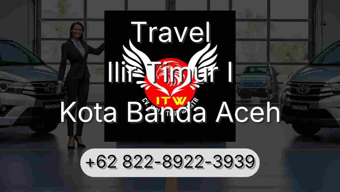 Travel Ilir Timur I Kota Banda Aceh