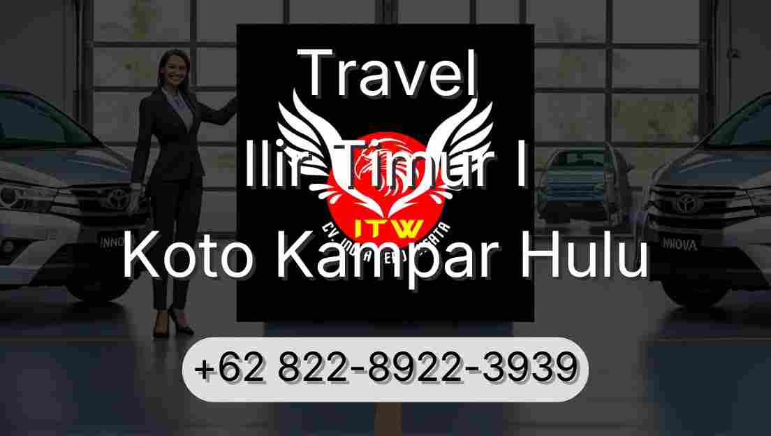Travel Ilir Timur I Koto Kampar Hulu