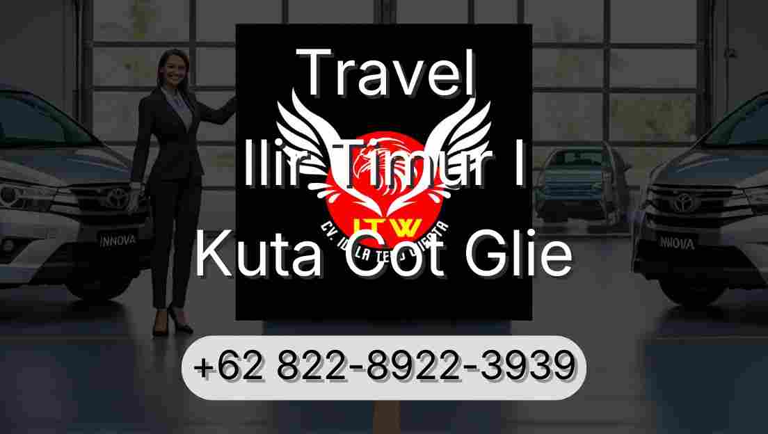 Travel Ilir Timur I Kuta Cot Glie