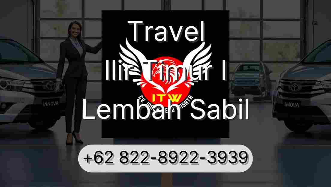 Travel Ilir Timur I Lembah Sabil
