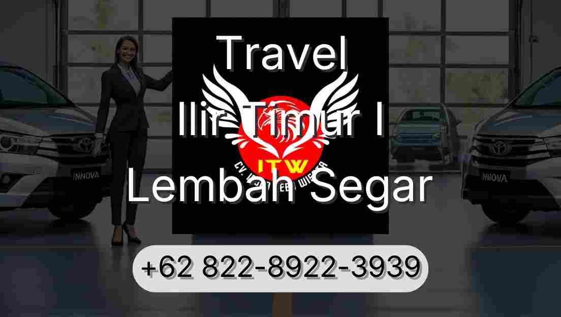Travel Ilir Timur I Lembah Segar