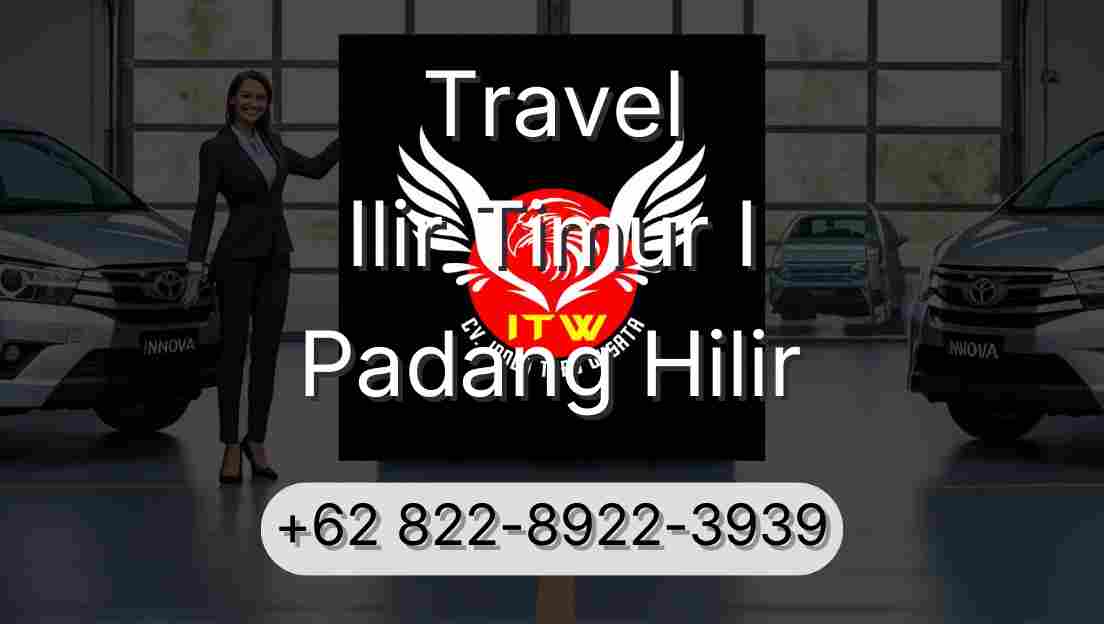 Travel Ilir Timur I Padang Hilir