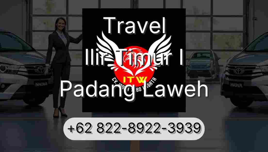 Travel Ilir Timur I Padang Laweh
