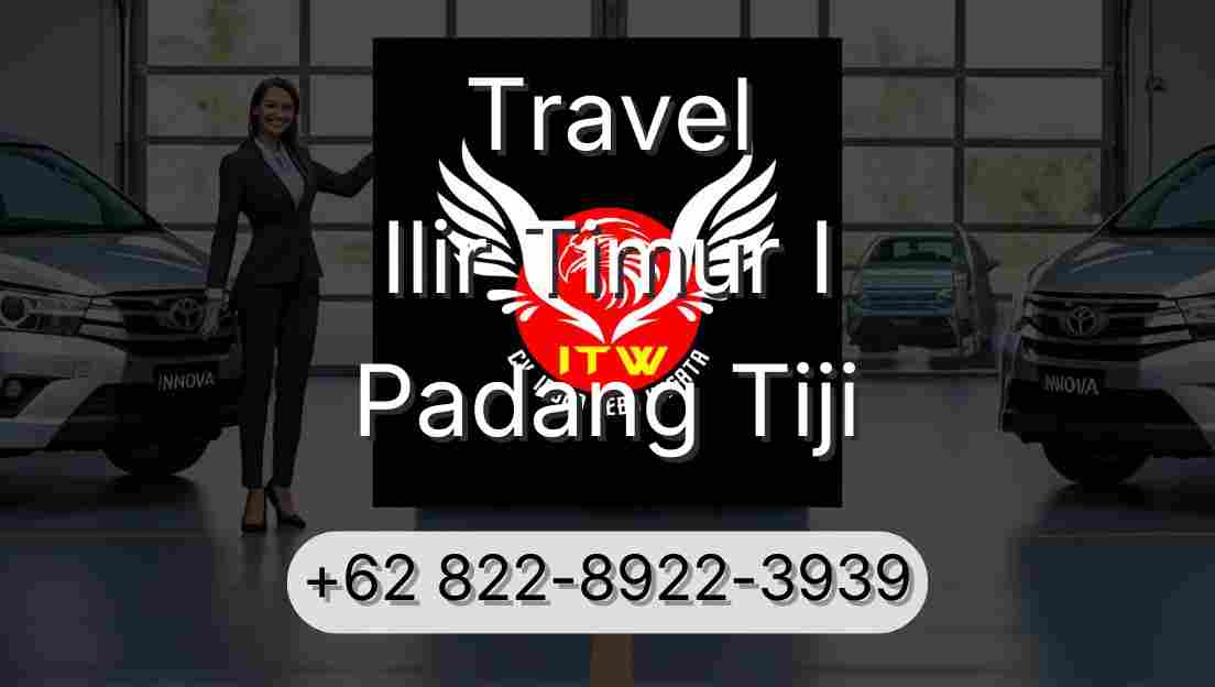 Travel Ilir Timur I Padang Tiji
