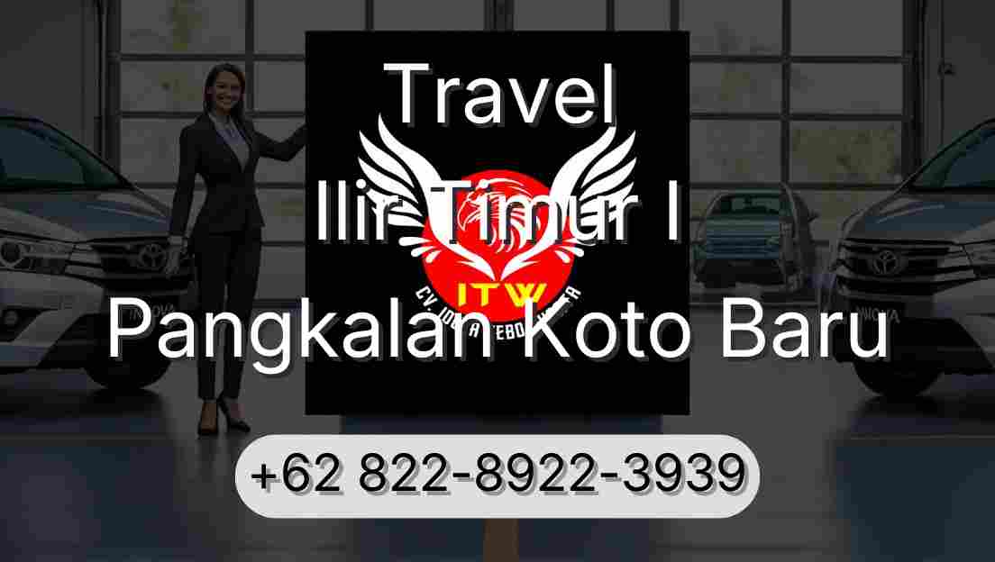 Travel Ilir Timur I Pangkalan Koto Baru