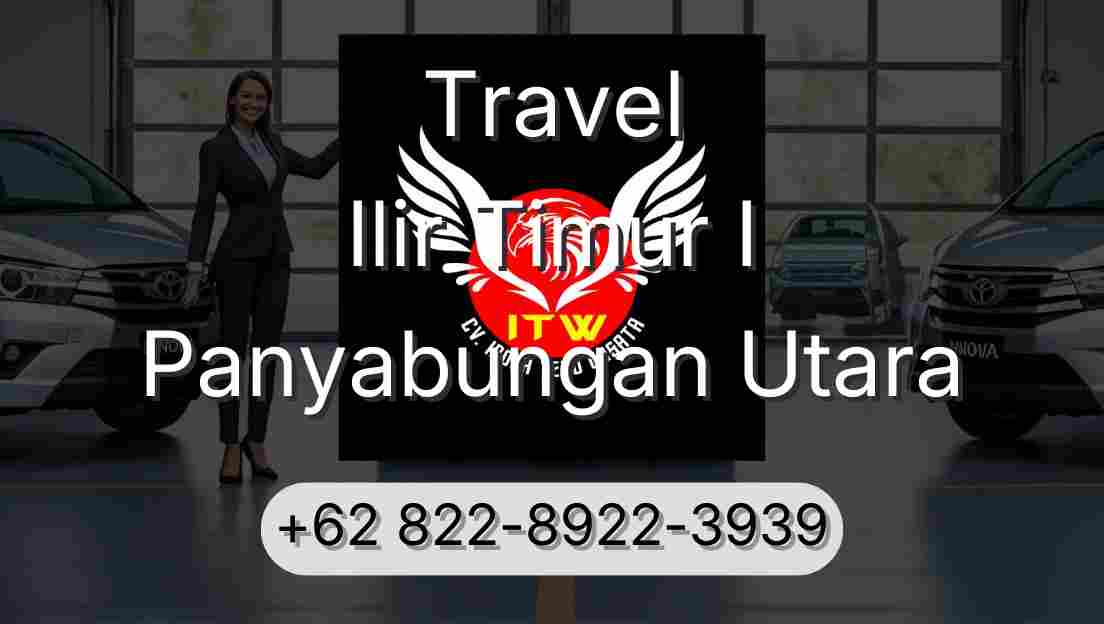 Travel Ilir Timur I Panyabungan Utara