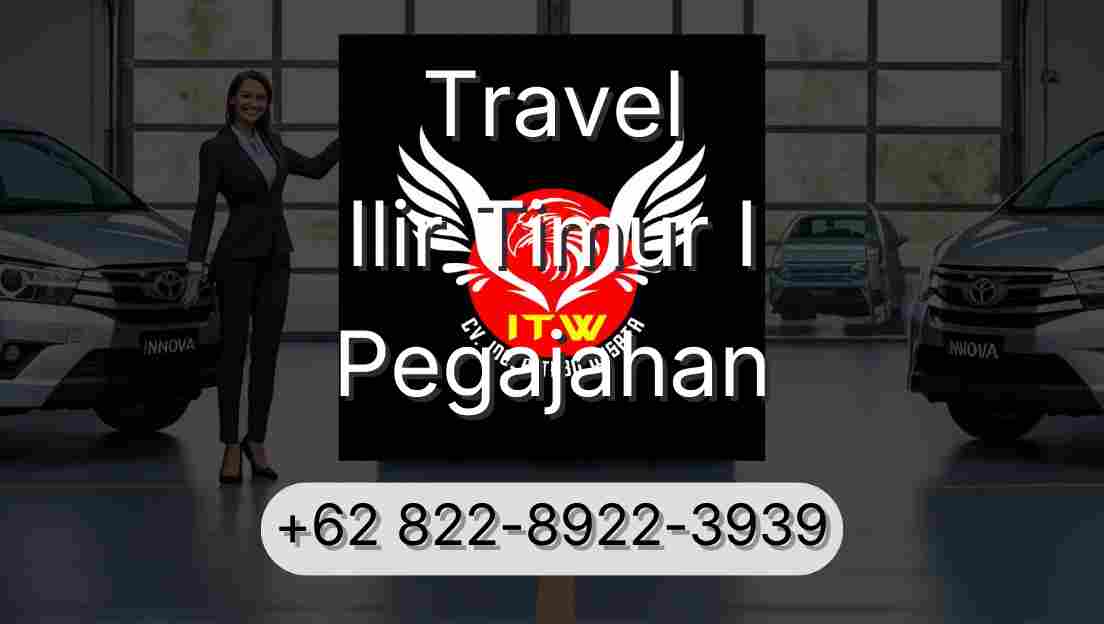 Travel Ilir Timur I Pegajahan