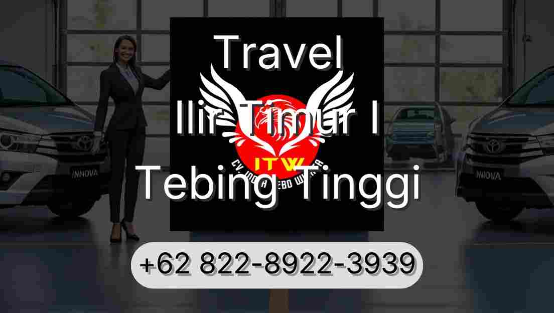 Travel Ilir Timur I Tebing Tinggi