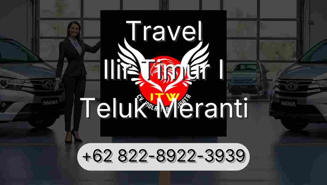 Travel Ilir Timur I Teluk Meranti