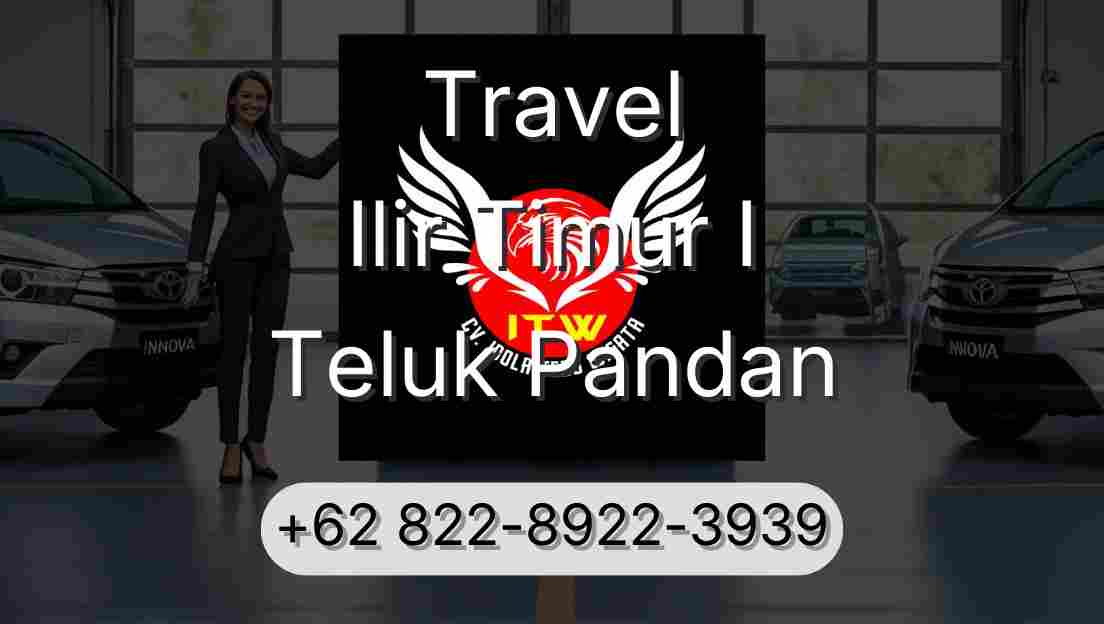 Travel Ilir Timur I Teluk Pandan
