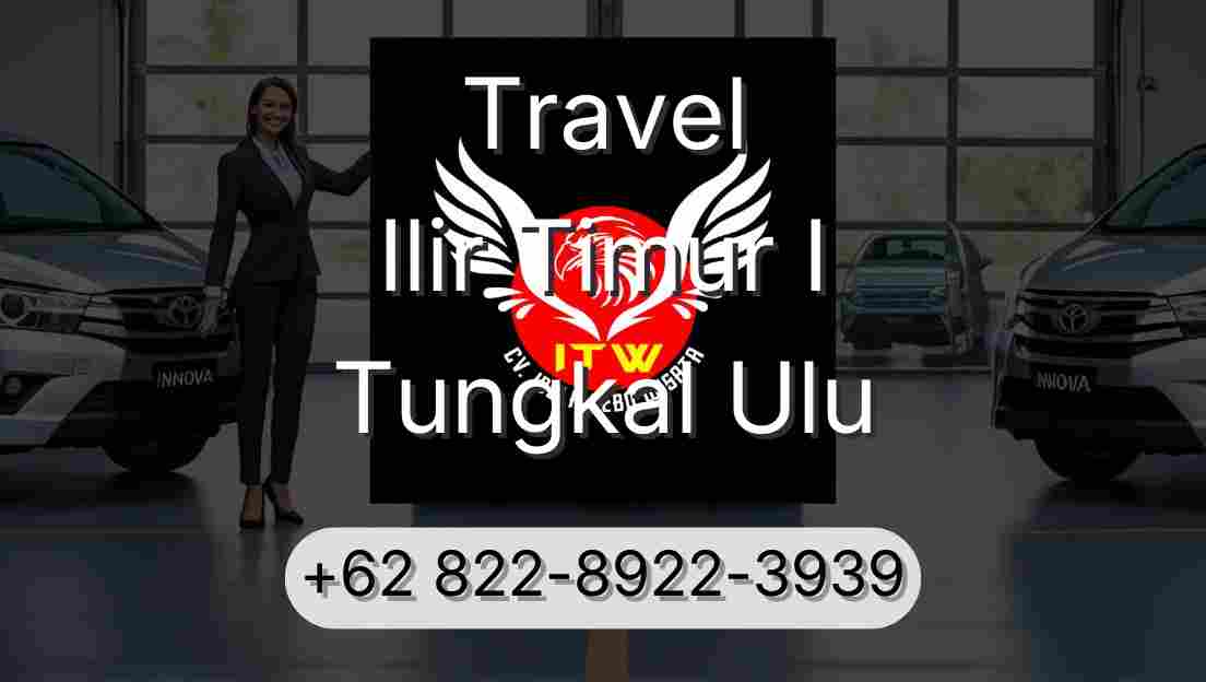 Travel Ilir Timur I Tungkal Ulu