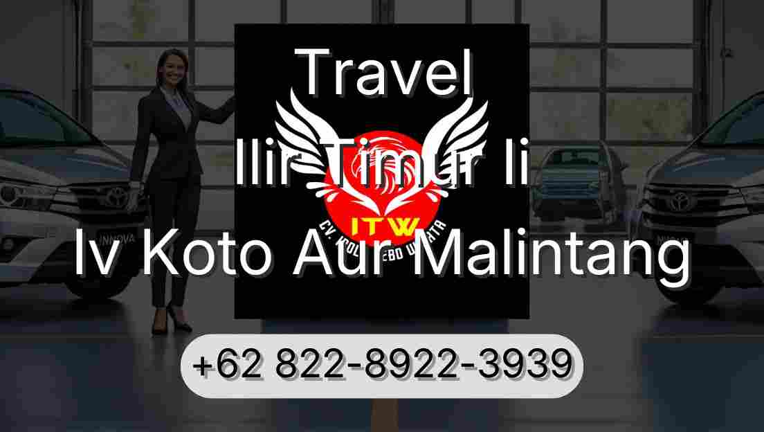Travel Ilir Timur Ii Iv Koto Aur Malintang