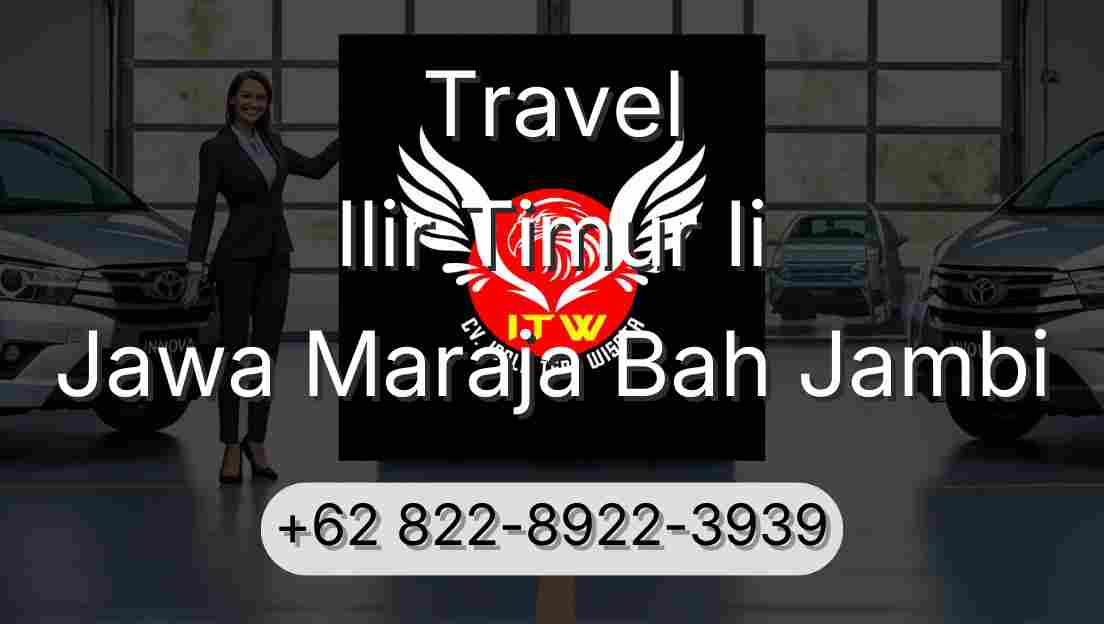 Travel Ilir Timur Ii Jawa Maraja Bah Jambi