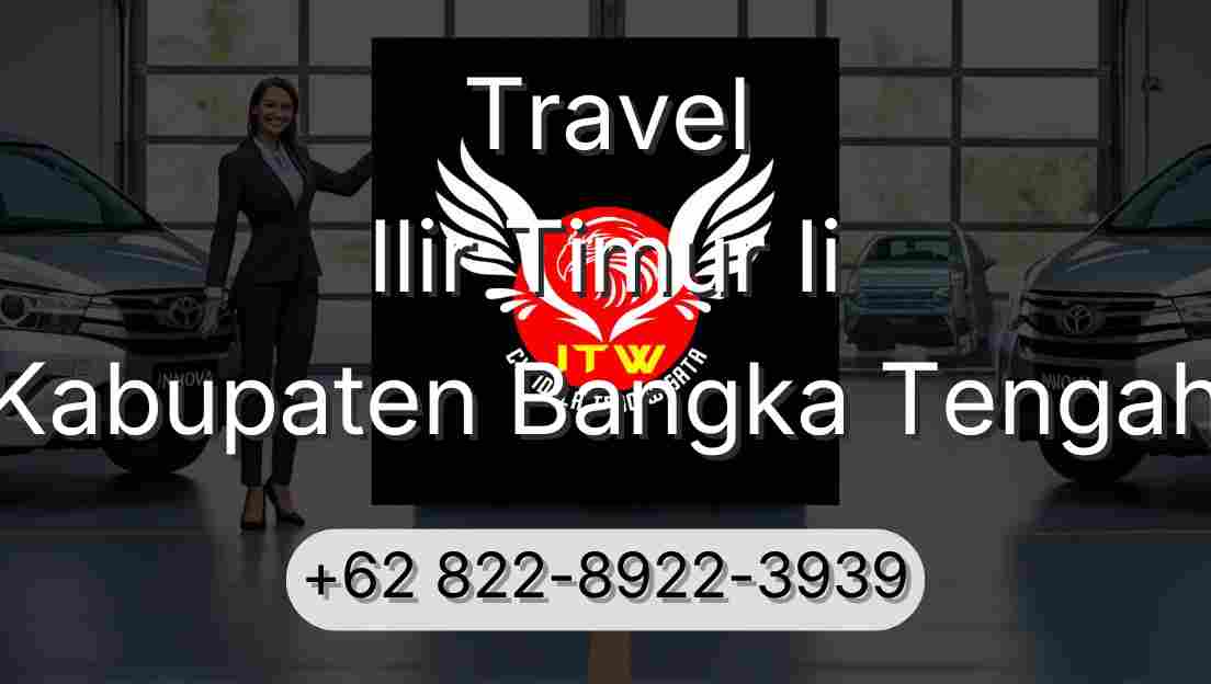 Travel Ilir Timur Ii Kabupaten Bangka Tengah