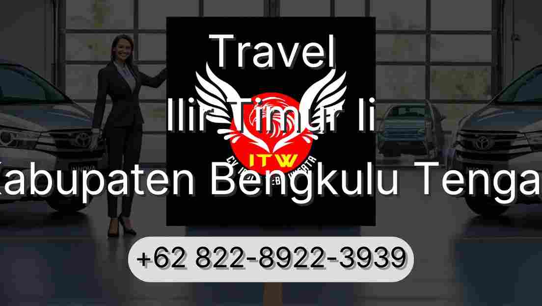 Travel Ilir Timur Ii Kabupaten Bengkulu Tengah