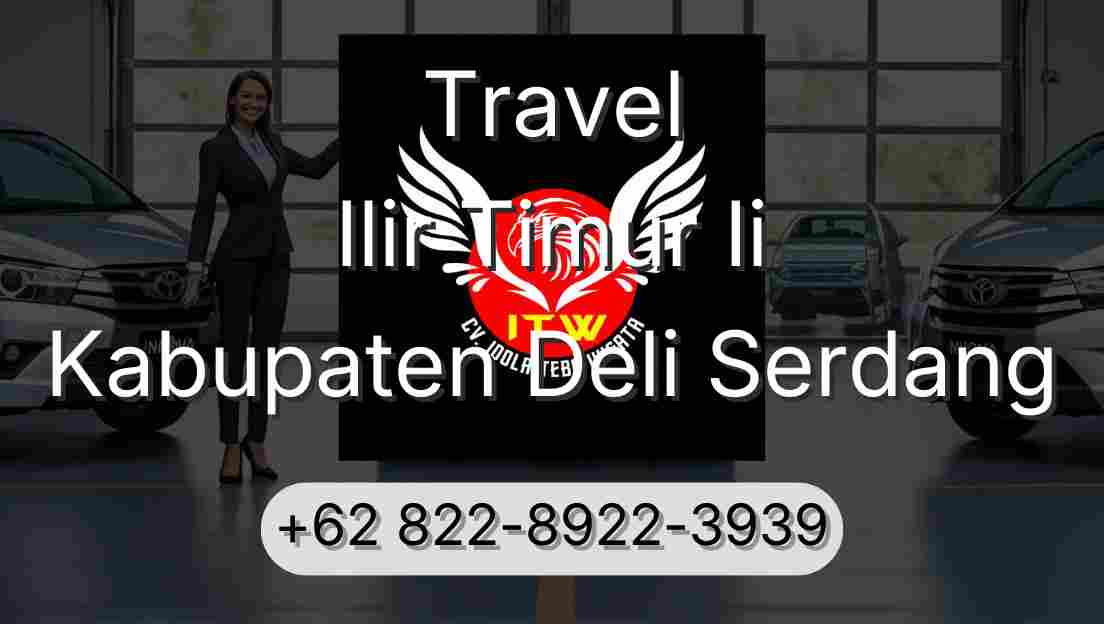 Travel Ilir Timur Ii Kabupaten Deli Serdang