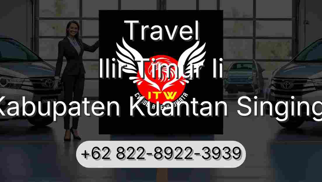 Travel Ilir Timur Ii Kabupaten Kuantan Singingi
