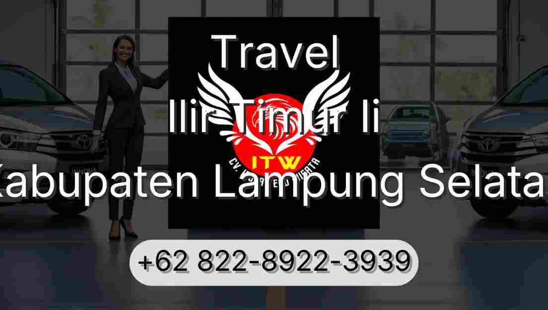 Travel Ilir Timur Ii Kabupaten Lampung Selatan