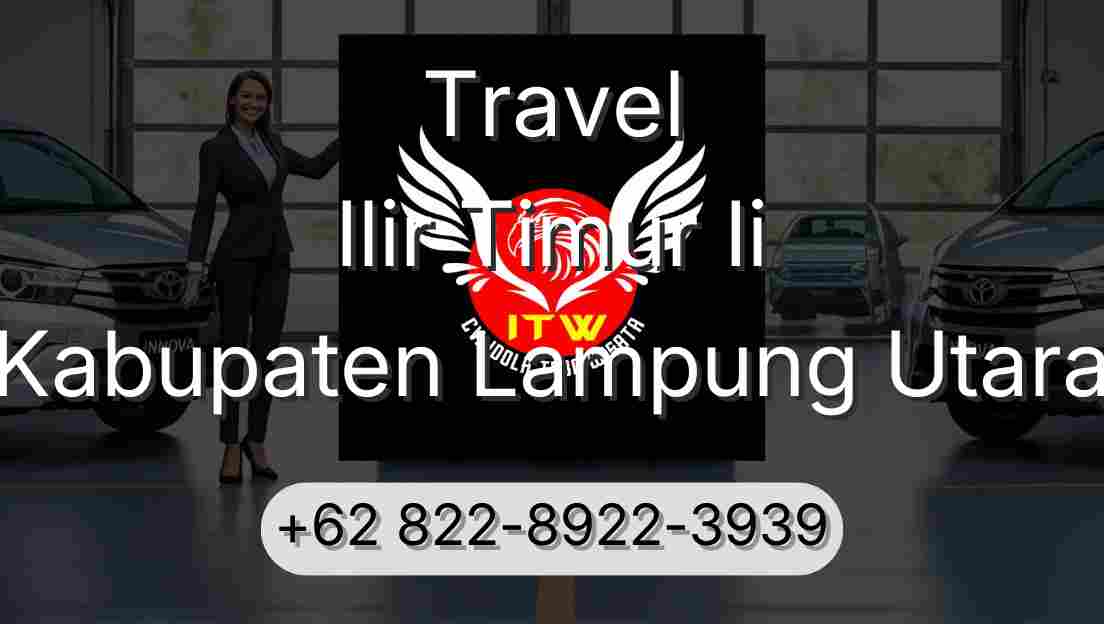 Travel Ilir Timur Ii Kabupaten Lampung Utara