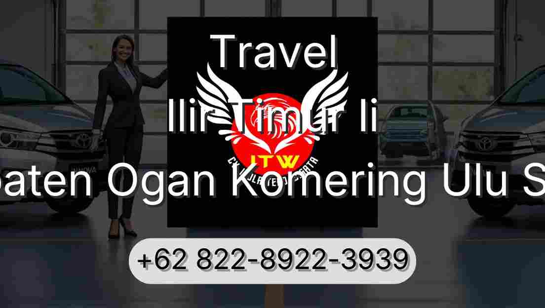 Travel Ilir Timur Ii Kabupaten Ogan Komering Ulu Selatan