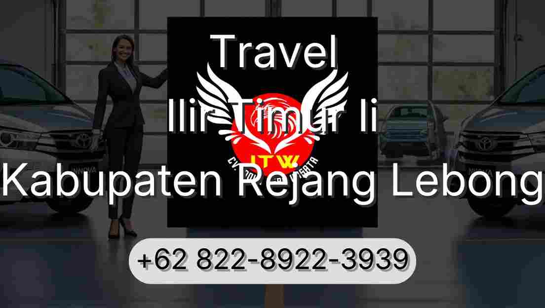 Travel Ilir Timur Ii Kabupaten Rejang Lebong