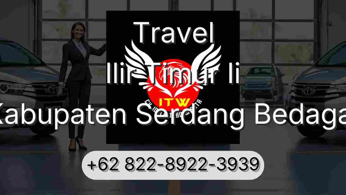 Travel Ilir Timur Ii Kabupaten Serdang Bedagai