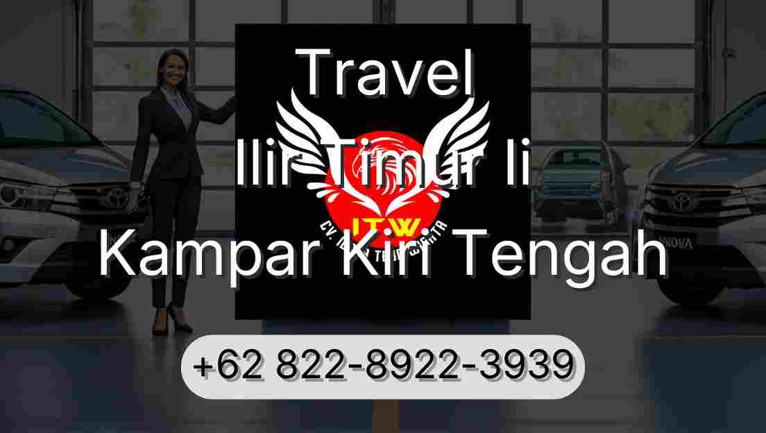 Travel Ilir Timur Ii Kampar Kiri Tengah