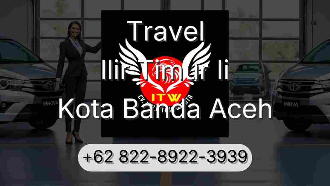 Travel Ilir Timur Ii Kota Banda Aceh